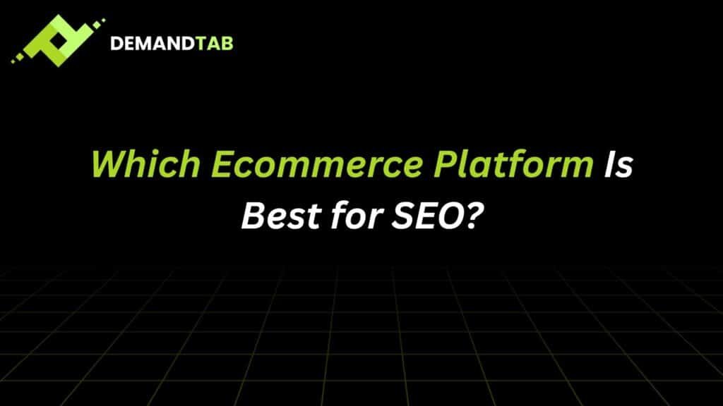 Which Ecommerce Platform Is Best for SEO?